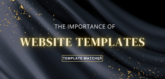 The Importance of Website Templates: How They Can Save You Time, Money, and Create a Professional Online Presence